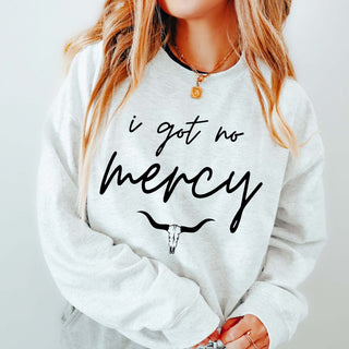 I Got No Mercy Sweatshirt