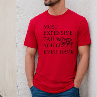 Most Expensive Tail You'll Ever Have - Crawfish Unisex Graphic Tee