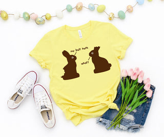 My Butt Hurts...What? Chocolate Bunny Tee